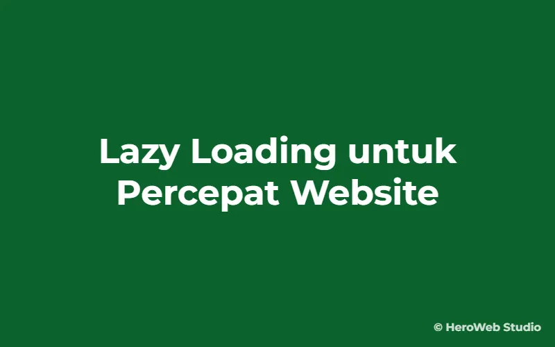 Tips Kompresi, Caching, dan Lazy Loading untuk Percepat Website