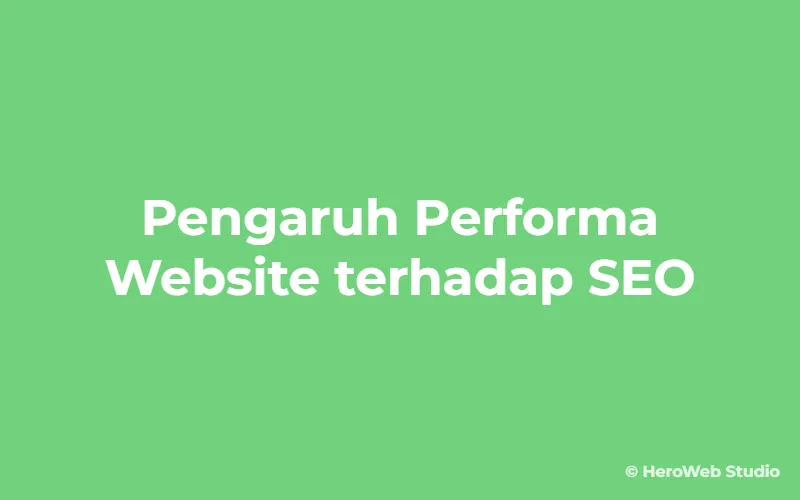 Pengaruh Performa Website terhadap SEO