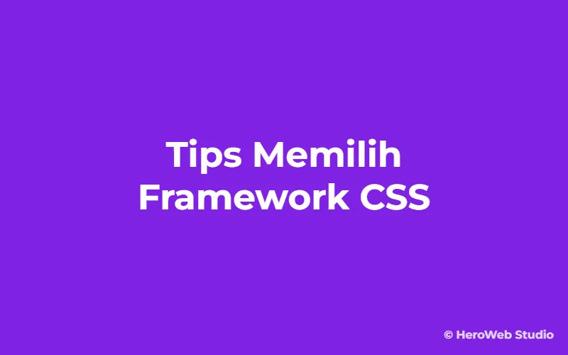 Panduan Memilih Framework CSS